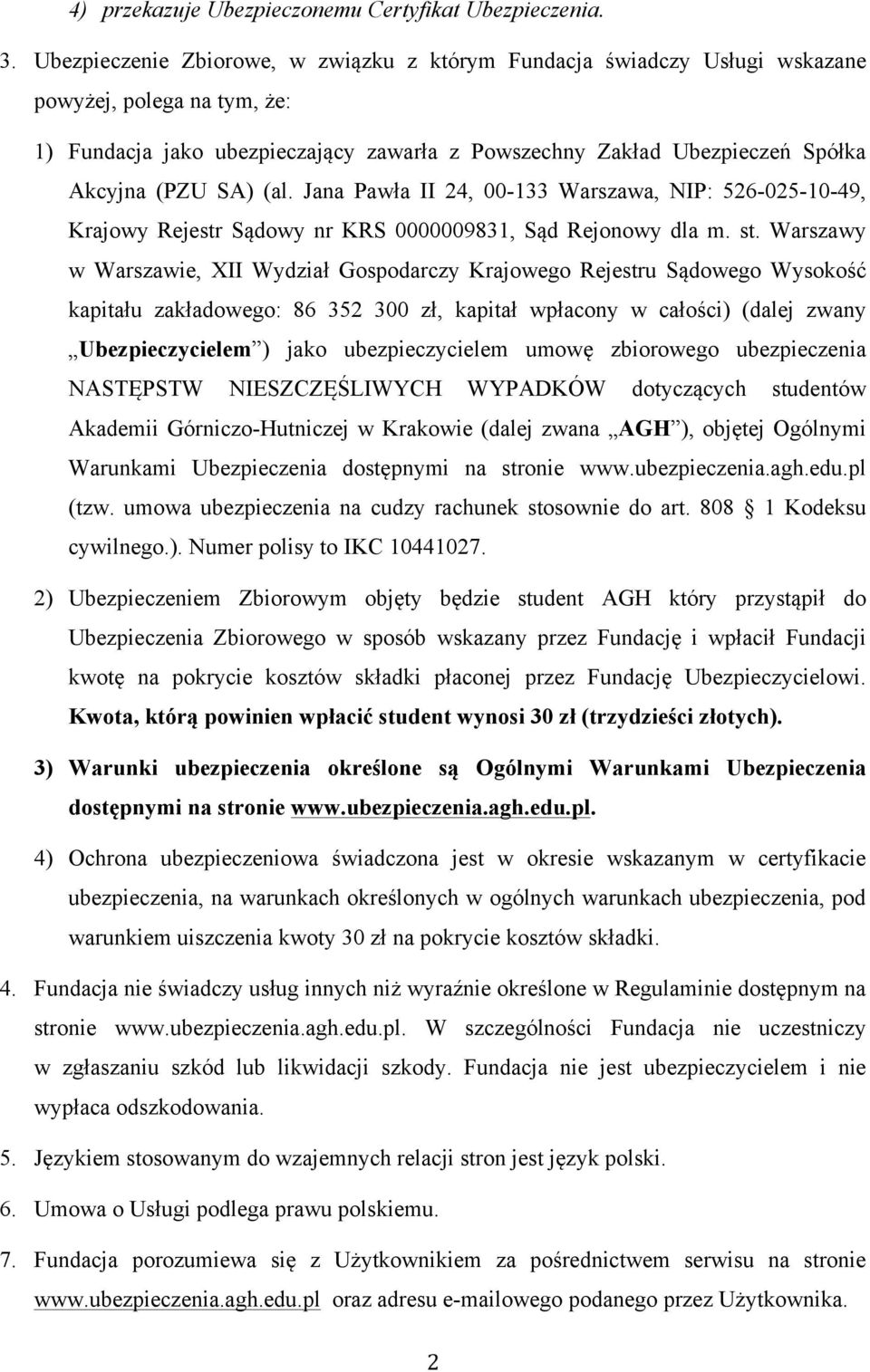 SA) (al. Jana Pawła II 24, 00-133 Warszawa, NIP: 526-025-10-49, Krajowy Rejestr Sądowy nr KRS 0000009831, Sąd Rejonowy dla m. st.