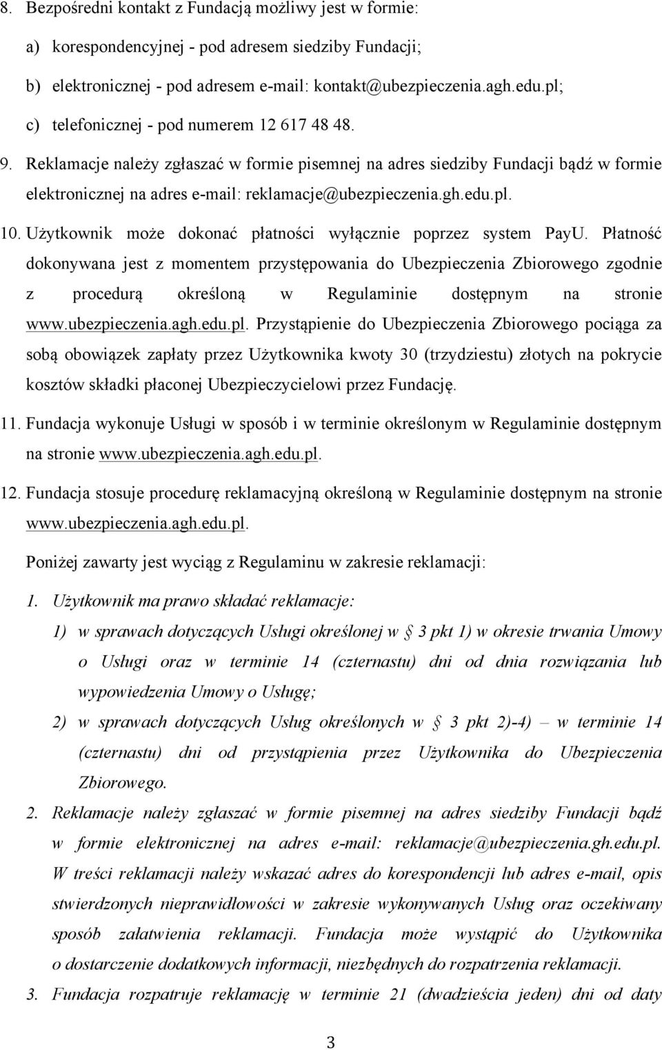 edu.pl. 10. Użytkownik może dokonać płatności wyłącznie poprzez system PayU.