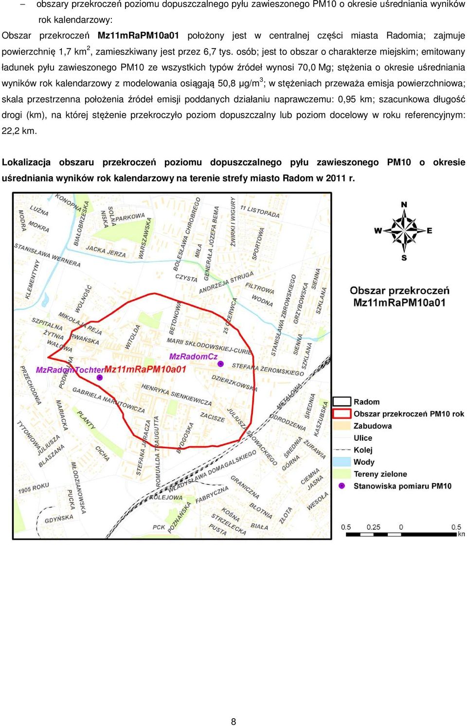 osób; jest to obszar o charakterze miejskim; emitowany ładunek pyłu zawieszonego PM10 ze wszystkich typów źródeł wynosi 70,0 Mg; stężenia o okresie uśredniania wyników rok kalendarzowy z modelowania