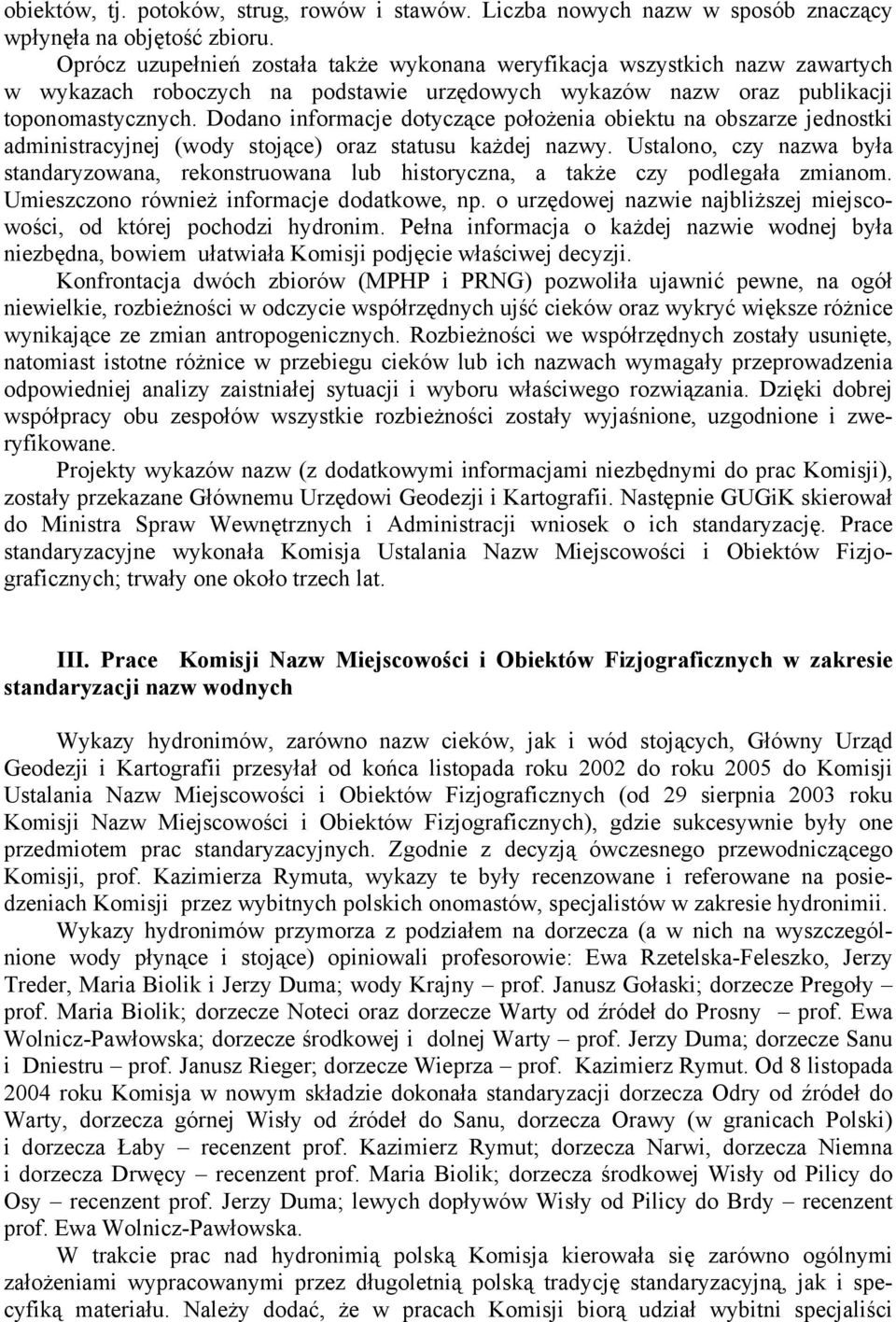 Dodano informacje dotyczące położenia obiektu na obszarze jednostki administracyjnej (wody stojące) oraz statusu każdej nazwy.