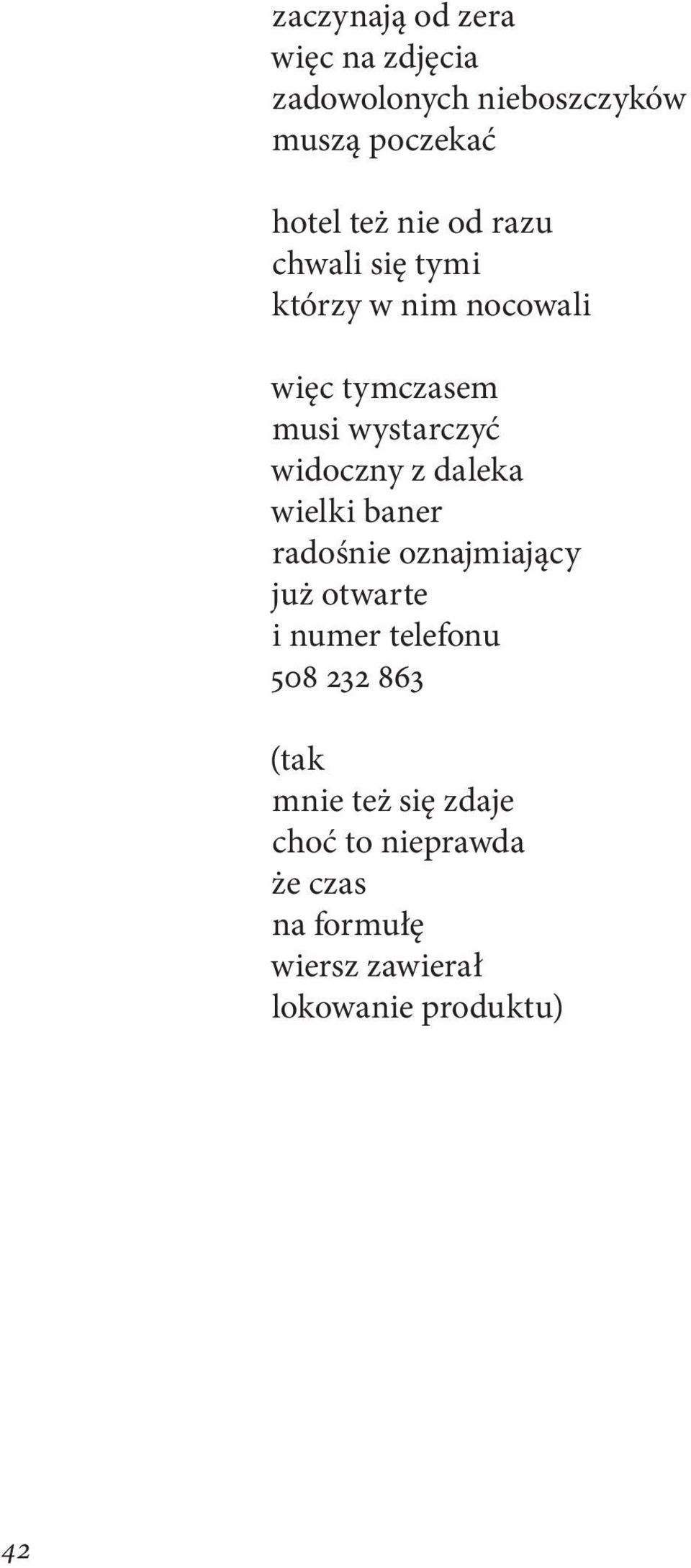 daleka wielki baner radośnie oznajmiający już otwarte i numer telefonu 508 232 863 (tak