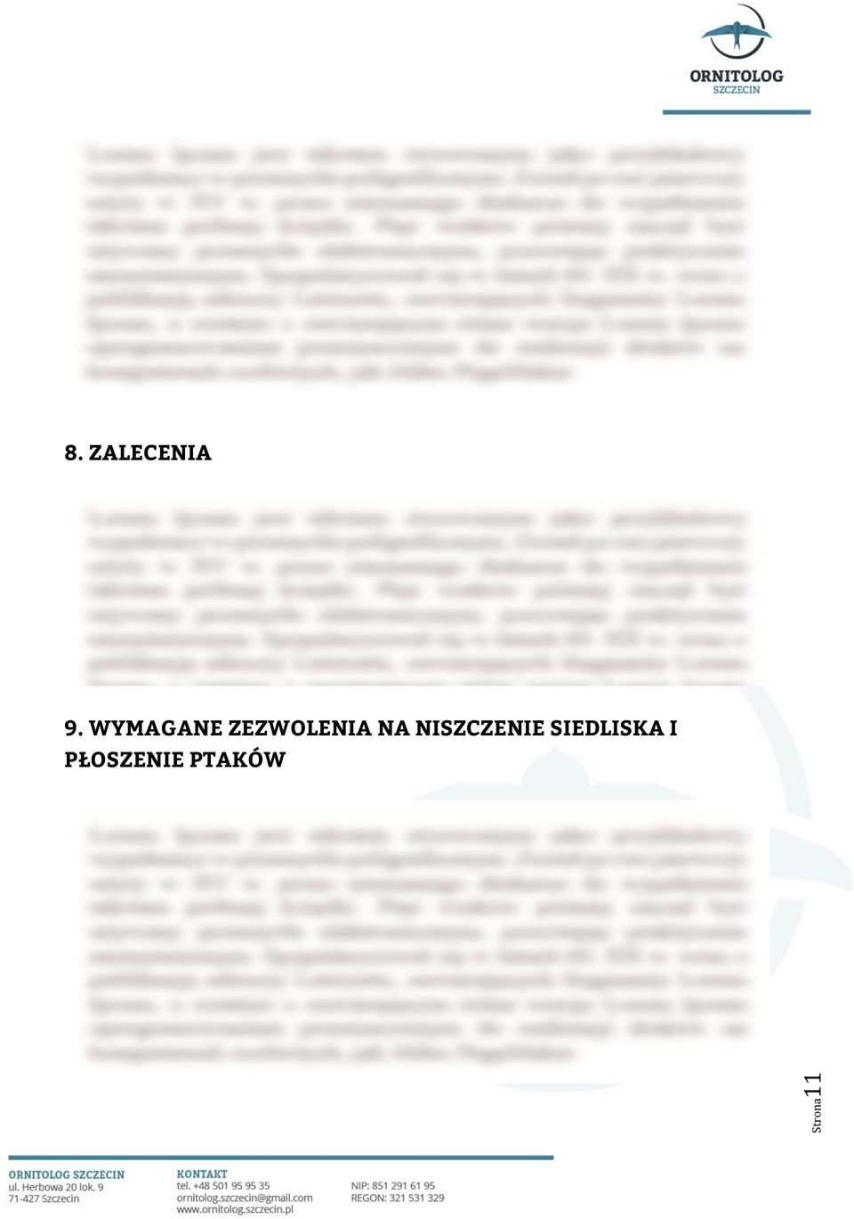 formie udzielenia pomocy bądź umieszczeniu w odpowiednim ośrodku rehabilitacji lub zapewni alternatywne zimowisko.