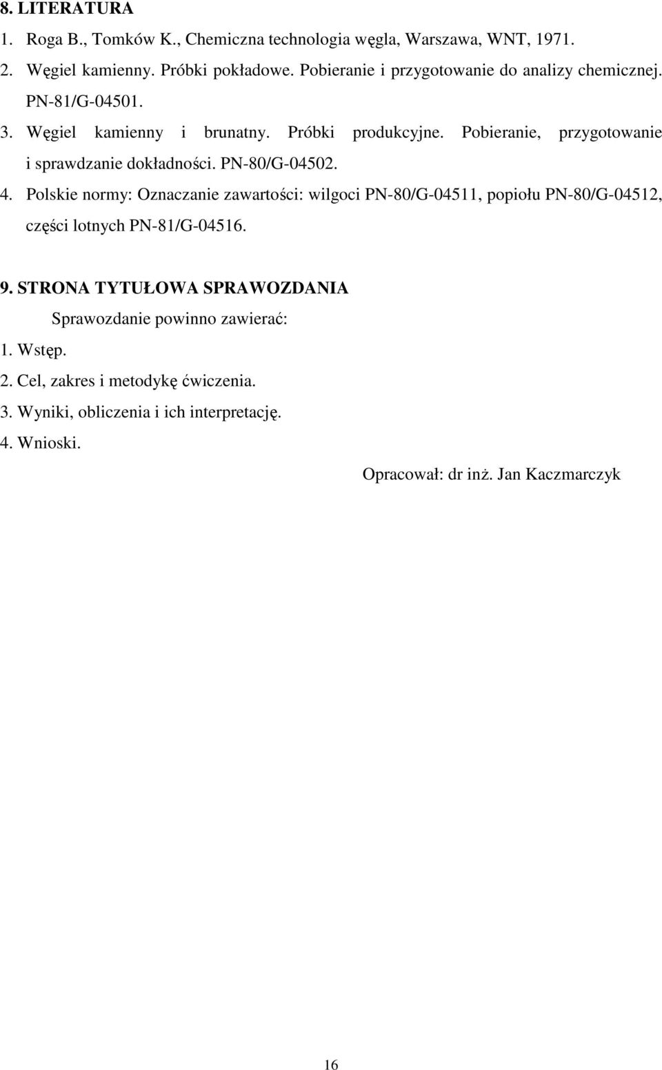 Pobieranie, przygotowanie i sprawdzanie dokładności. PN-80/G-04502. 4.