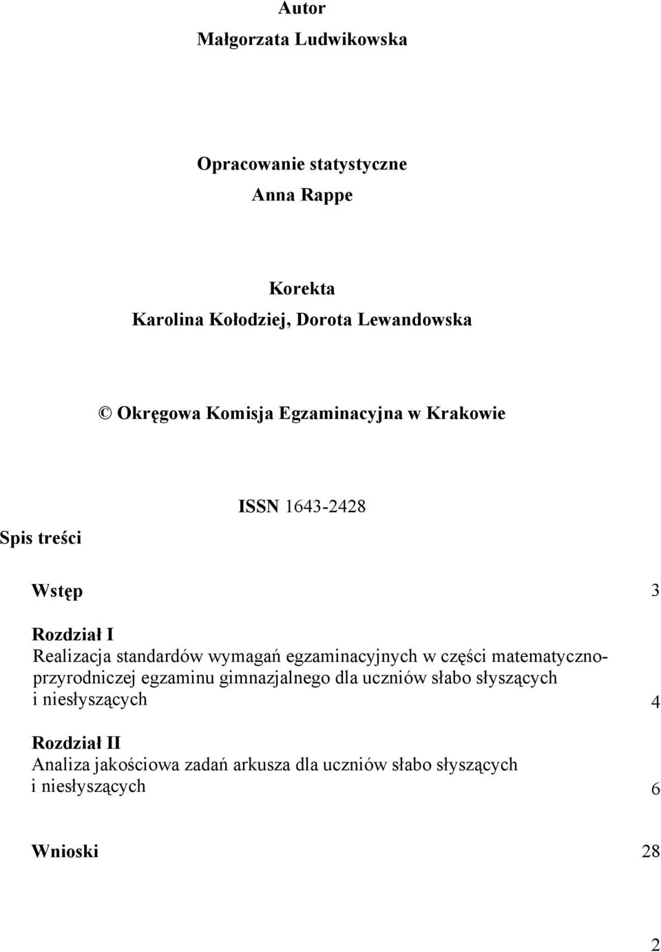 Realizacja standardów wymagań egzaminacyjnych w części matematycznoprzyrodniczej egzaminu gimnazjalnego dla uczniów słabo