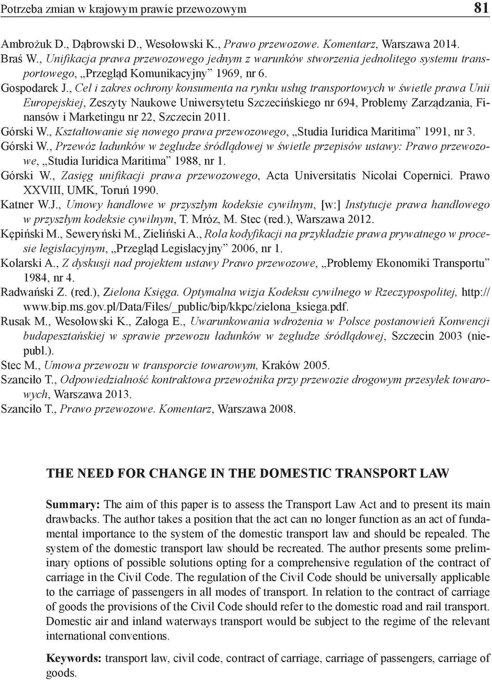 , Cel i zakres ochrony konsumenta na rynku usług transportowych w świetle prawa Unii Europejskiej, Zeszyty Naukowe Uniwersytetu Szczecińskiego nr 694, Problemy Zarządzania, Finansów i Marketingu nr