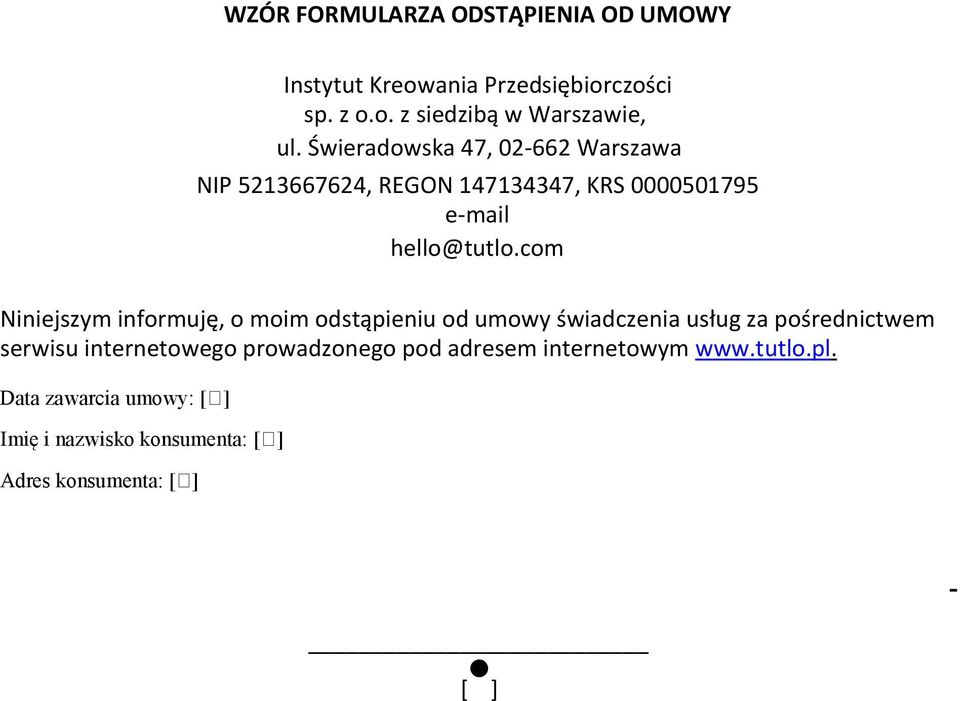 com Niniejszym informuję, o moim odstąpieniu od umowy świadczenia usług za pośrednictwem serwisu internetowego
