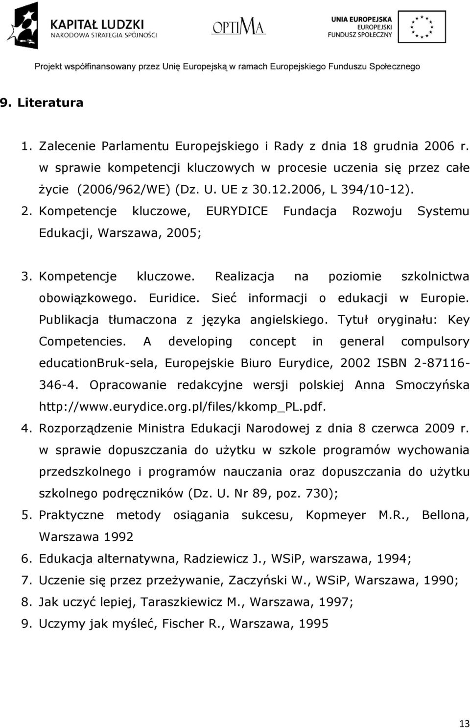 Sieć informacji o edukacji w Europie. Publikacja tłumaczona z języka angielskiego. Tytuł oryginału: Key Competencies.
