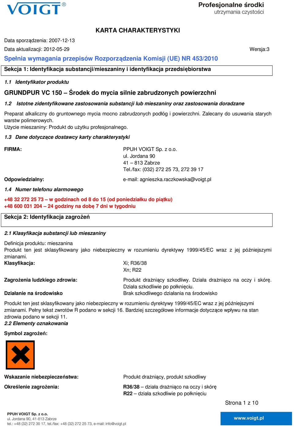 2 Istotne zidentyfikowane zastosowania substancji lub mieszaniny oraz zastosowania doradzane Preparat alkaliczny do gruntownego mycia mocno zabrudzonych podłóg i powierzchni.