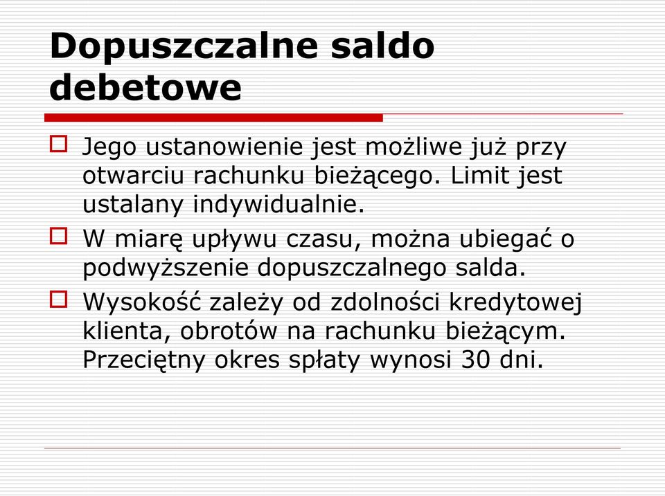 W miarę upływu czasu, można ubiegać o podwyższenie dopuszczalnego salda.