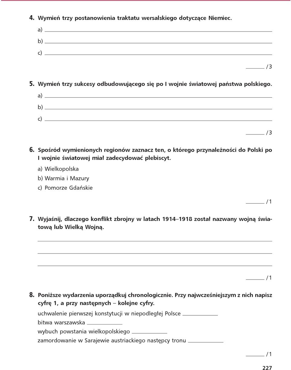 Wyjaśnij, dlaczego konflikt zbrojny w latach 1914 1918 został nazwany wojną światową lub Wielką Wojną. 8. Poniższe wydarzenia uporządkuj chronologicznie.