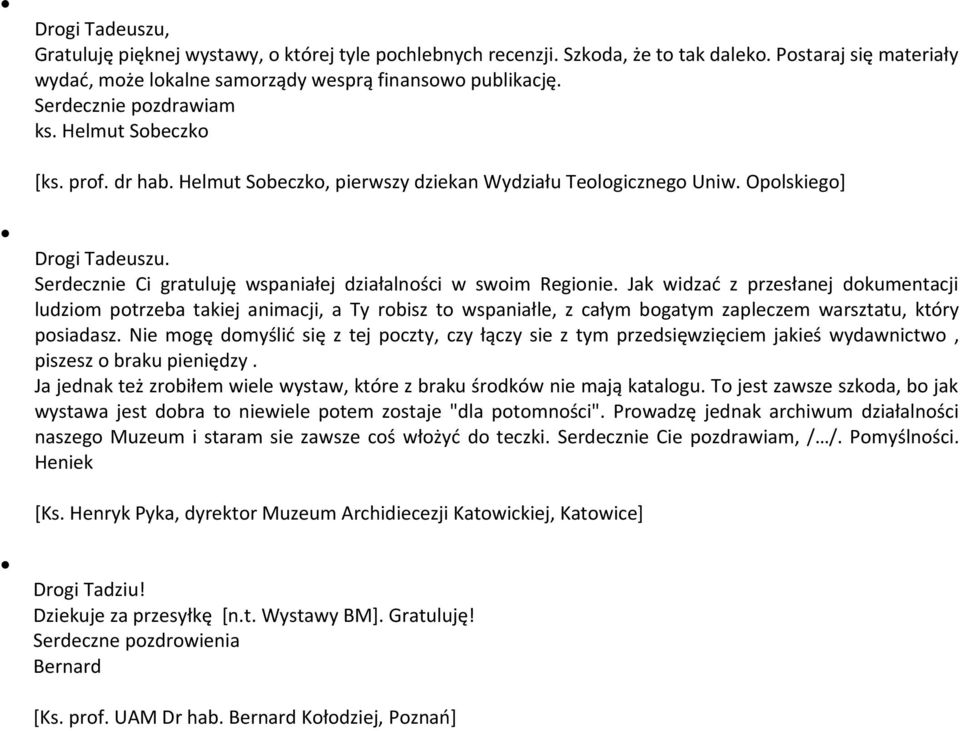 Serdecznie Ci gratuluję wspaniałej działalności w swoim Regionie.
