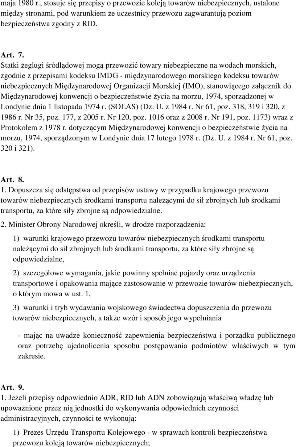 Organizacji Morskiej (IMO), stanowiącego załącznik do Międzynarodowej konwencji o bezpieczeństwie życia na morzu, 1974, sporządzonej w Londynie dnia 1 listopada 1974 r. (SOLAS) (Dz. U. z 1984 r.