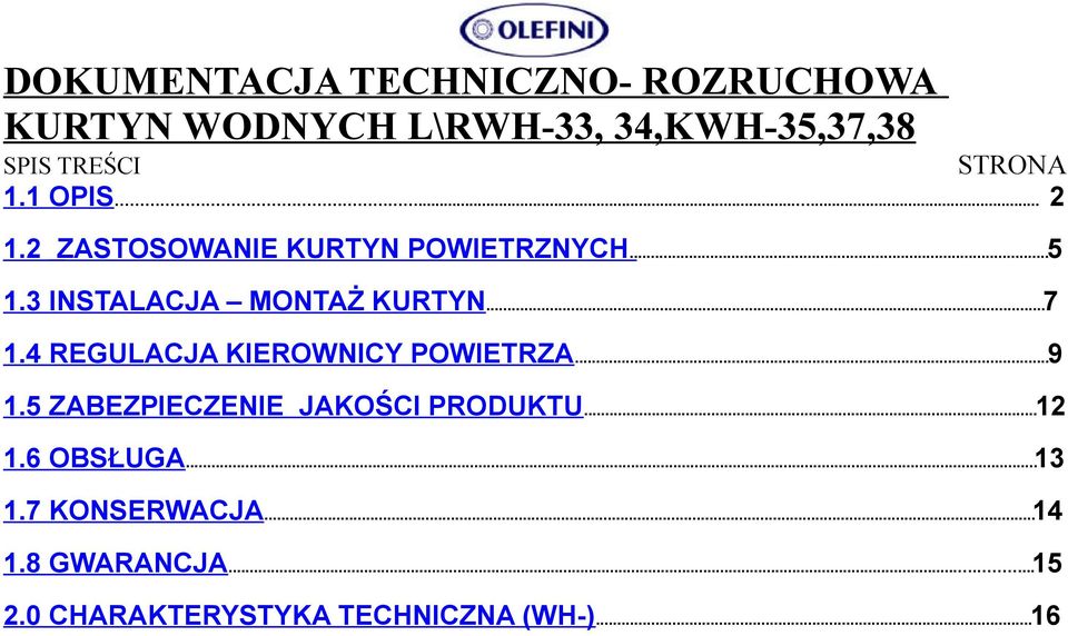3 INSTALACJA MONTAŻ KURTYN...7 1.4 REGULACJA KIEROWNICY POWIETRZA...9 1.