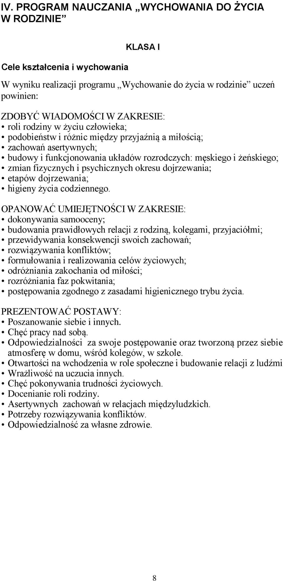 psychicznych okresu dojrzewania; etapów dojrzewania; higieny życia codziennego.