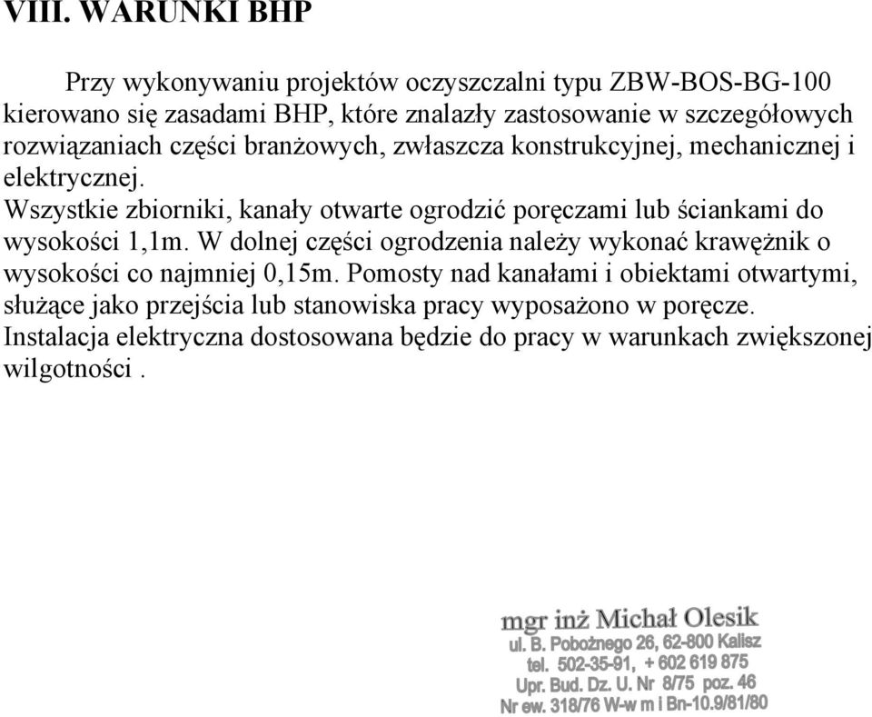 Wszystkie zbiorniki, kanały otwarte ogrodzić poręczami lub ściankami do wysokości 1,1m.