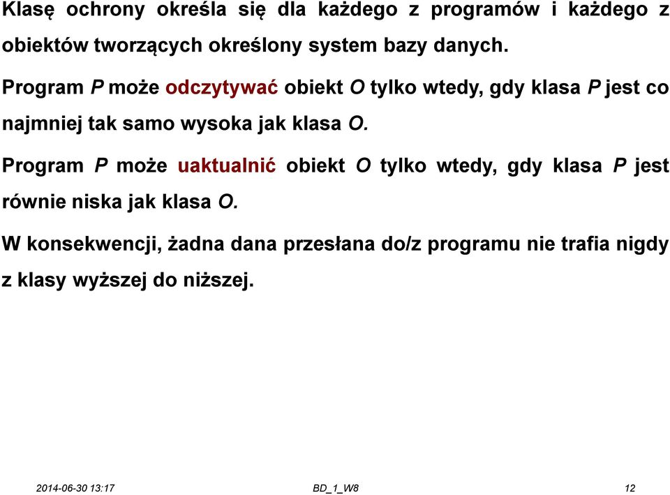 Program P może odczytywać obiekt O tylko wtedy, gdy klasa P jest co najmniej tak samo wysoka jak