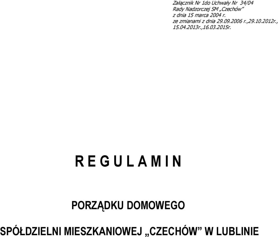 2006 r.,29.10.2012r., 15.04.2013r.,16.03.2015r.