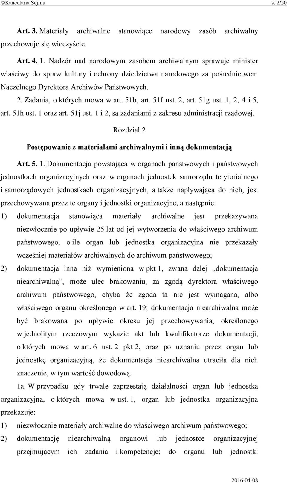 Zadania, o których mowa w art. 51b, art. 51f ust. 2, art. 51g ust. 1, 2, 4 i 5, art. 51h ust. 1 oraz art. 51j ust. 1 i 2, są zadaniami z zakresu administracji rządowej.