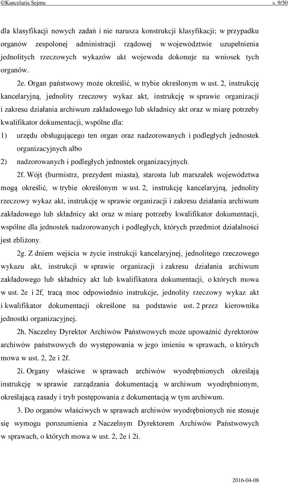 wojewoda dokonuje na wniosek tych organów. 2e. Organ państwowy może określić, w trybie określonym w ust.