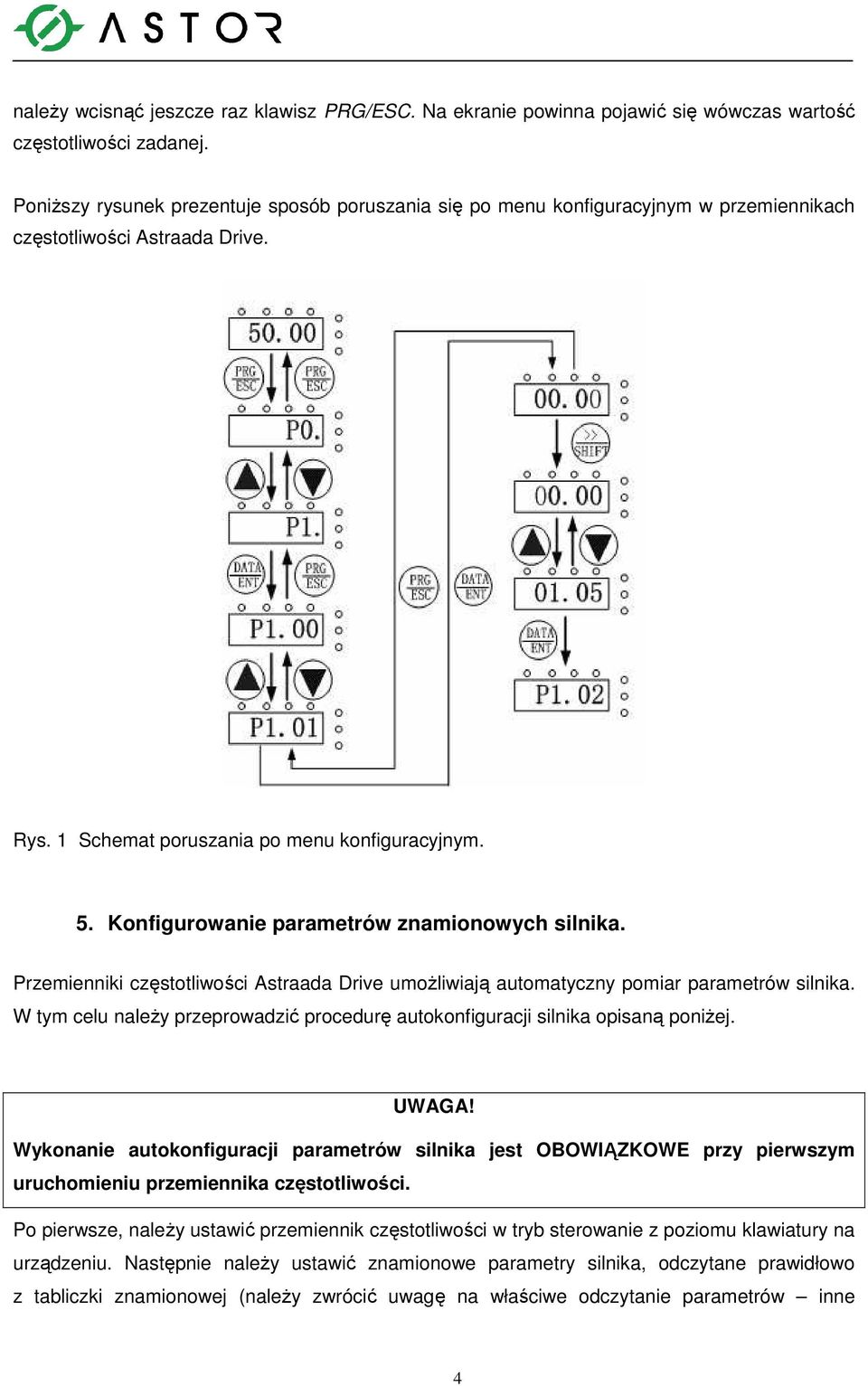 Konfigurowanie parametrów znamionowych silnika. Przemienniki częstotliwości Astraada Drive umoŝliwiają automatyczny pomiar parametrów silnika.