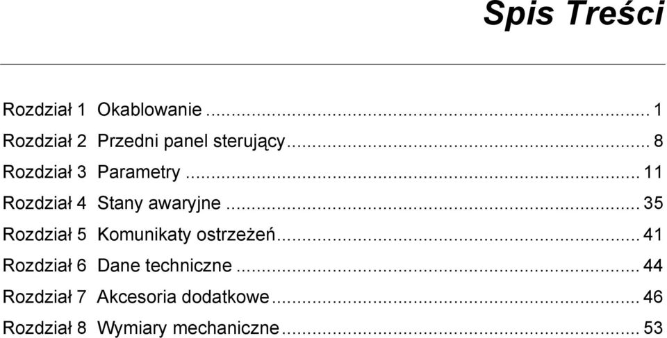 .. 11 Rozdział 4 Stany awaryjne... 35 Rozdział 5 Komunikaty ostrzeżeń.
