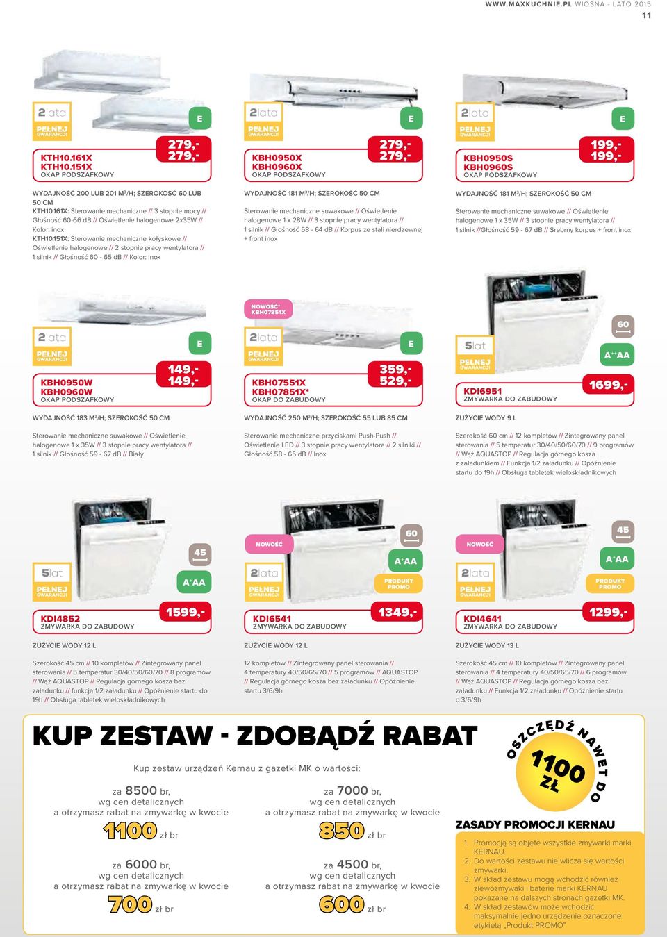 161X: Sterowanie mechaniczne // 3 stopnie mocy // Głośność 60-66 db // Oświetlenie halogenowe 2x35W // Kolor: inox KTH10.