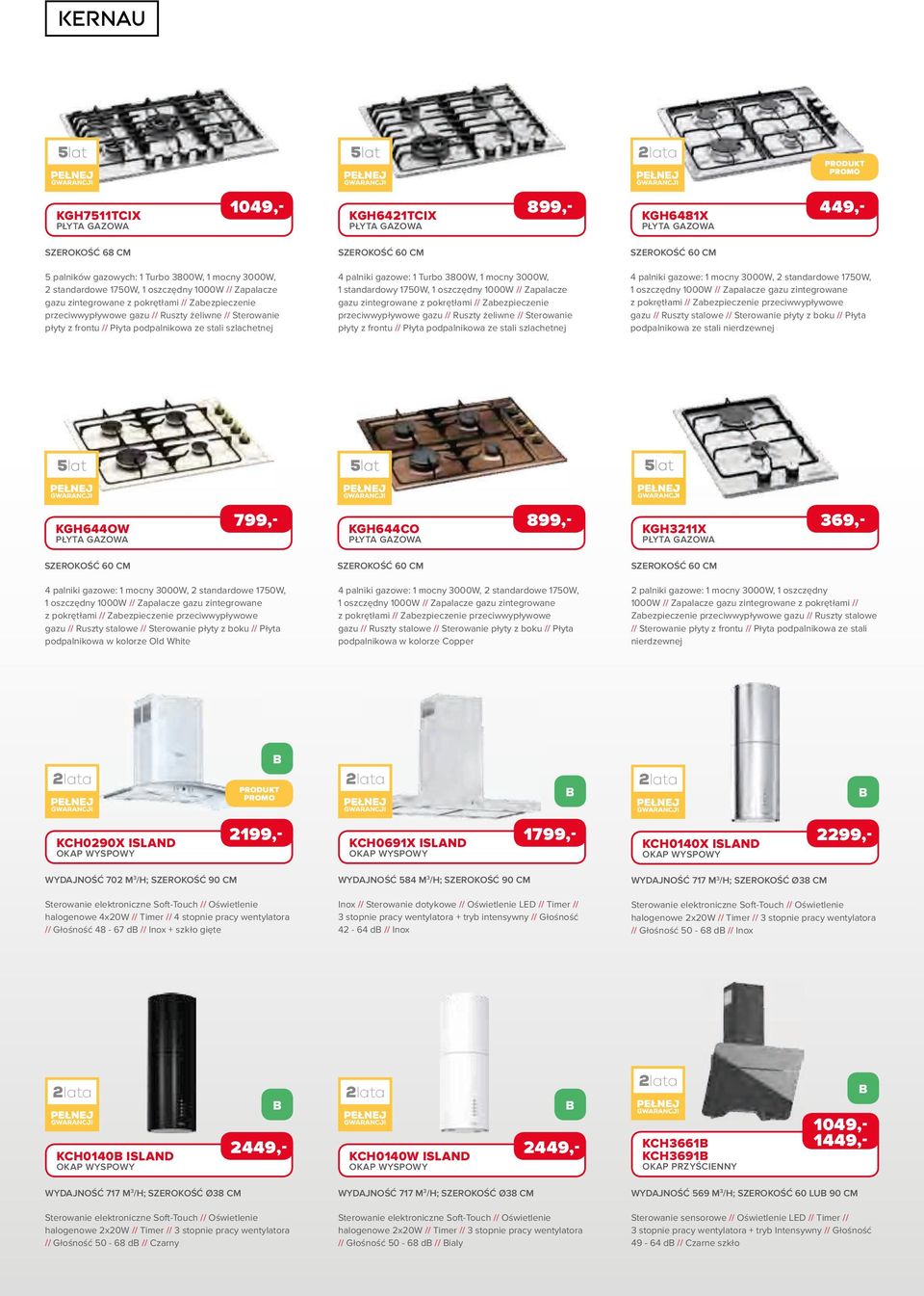3800W, 1 mocny 3000W, 1 standardowy 1750W, 1 oszczędny 1000W // Zapalacze gazu zintegrowane z pokrętłami // Zabezpieczenie przeciwwypływowe gazu // Ruszty żeliwne // Sterowanie płyty z frontu //