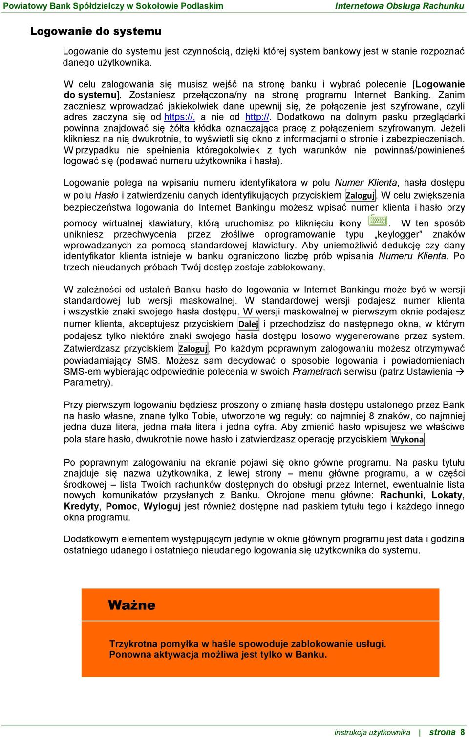 Zanim zaczniesz wprowadzać jakiekolwiek dane upewnij się, że połączenie jest szyfrowane, czyli adres zaczyna się od https://, a nie od http://.
