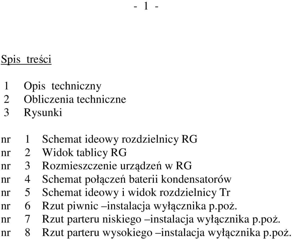 kondensatorów nr 5 Schemat ideowy i widok rozdzielnicy Tr nr 6 Rzut piwnic instalacja wyłącznika p.