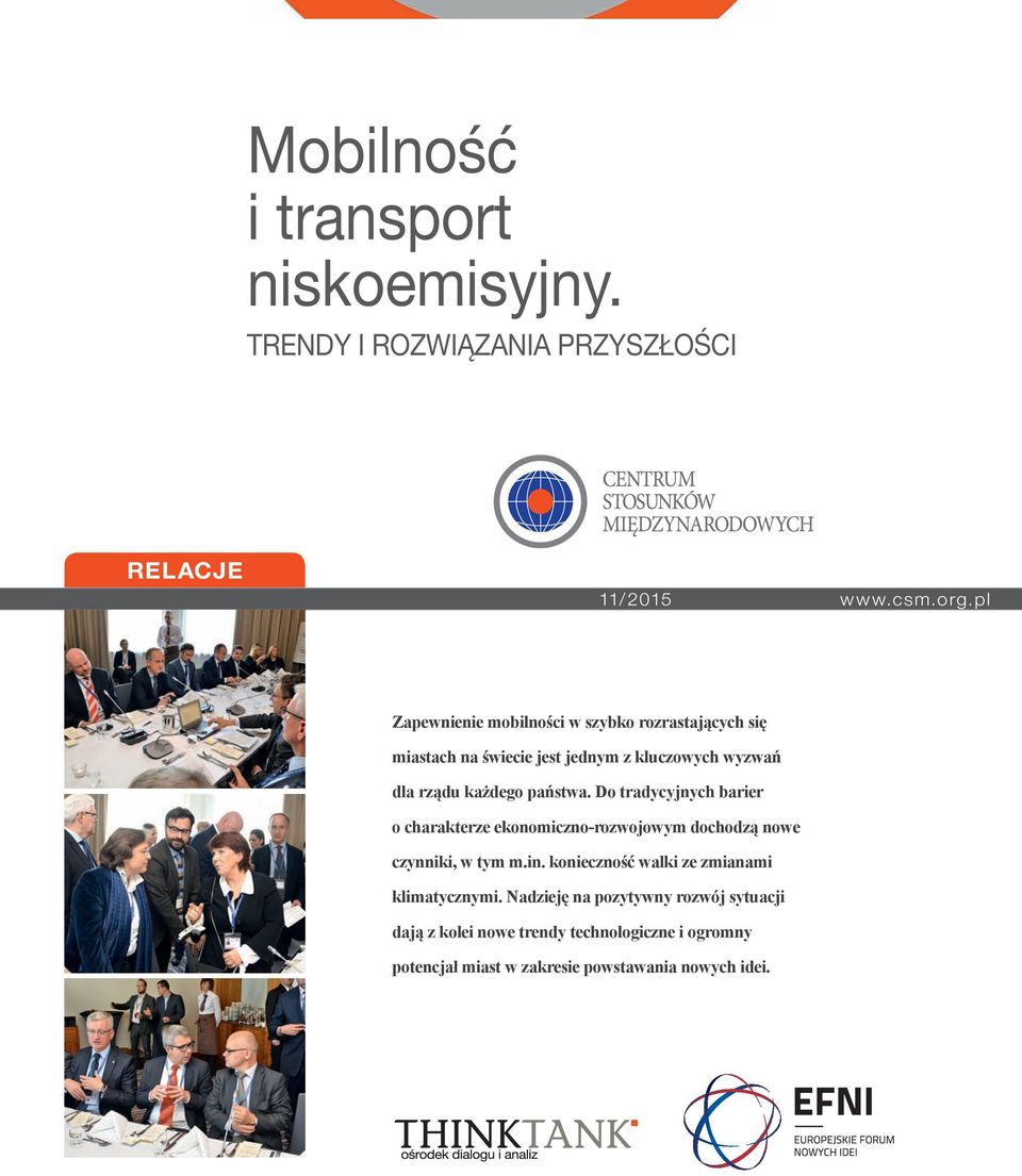 pl Zapewnienie mobilności w szybko rozrastających się Zapewnienie bezpieczeństwa w cyberprzestrzeni, miastach na świecie jest jednym z kluczowych wyzwań którą amerykański prezydent Barack Obama lubi
