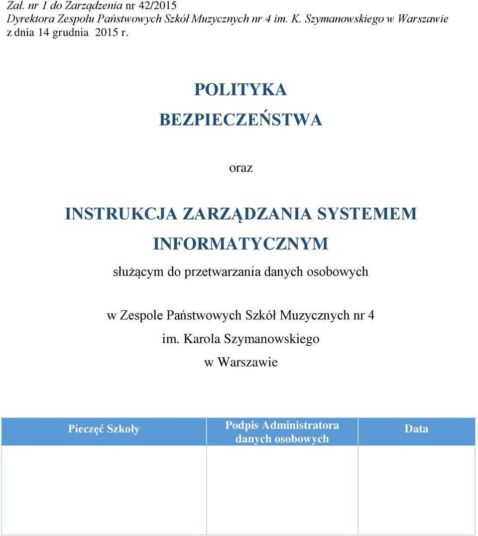 POLITYKA BEZPIECZEŃSTWA oraz INSTRUKCJA ZARZĄDZANIA SYSTEMEM INFORMATYCZNYM służącym do przetwarzania