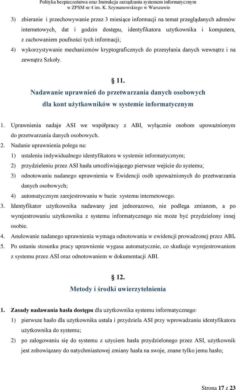 Nadawanie uprawnień do przetwarzania danych osobowych dla kont użytkowników w systemie informatycznym 1.