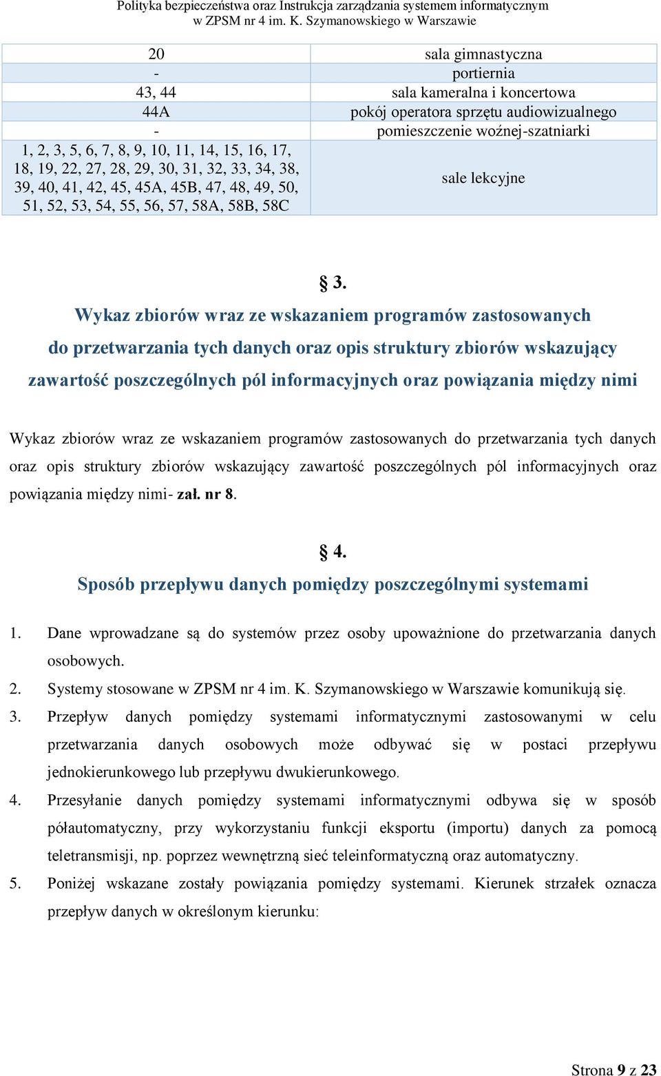 Wykaz zbiorów wraz ze wskazaniem programów zastosowanych do przetwarzania tych danych oraz opis struktury zbiorów wskazujący zawartość poszczególnych pól informacyjnych oraz powiązania między nimi