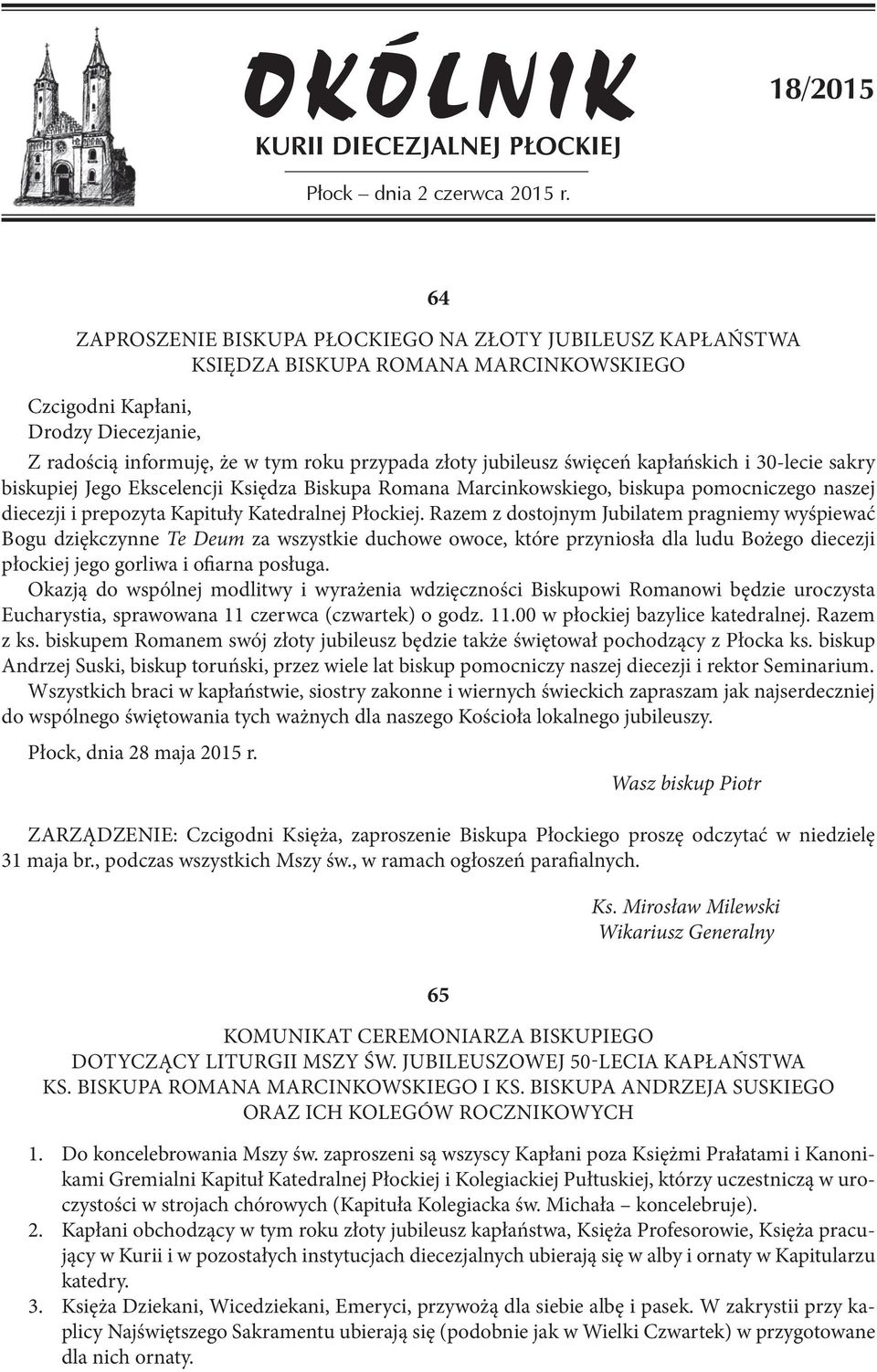 jubileusz święceń kapłańskich i 30-lecie sakry biskupiej Jego Ekscelencji Księdza Biskupa Romana Marcinkowskiego, biskupa pomocniczego naszej diecezji i prepozyta Kapituły Katedralnej Płockiej.