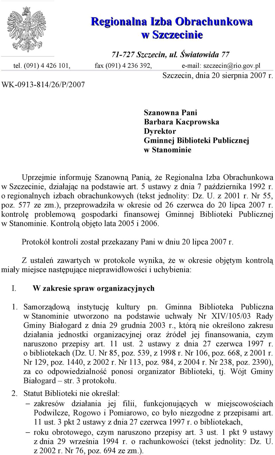 na podstawie art. 5 ustawy z dnia 7 października 1992 r. o regionalnych izbach obrachunkowych (tekst jednolity: Dz. U. z 2001 r. Nr 55, poz. 577 ze zm.