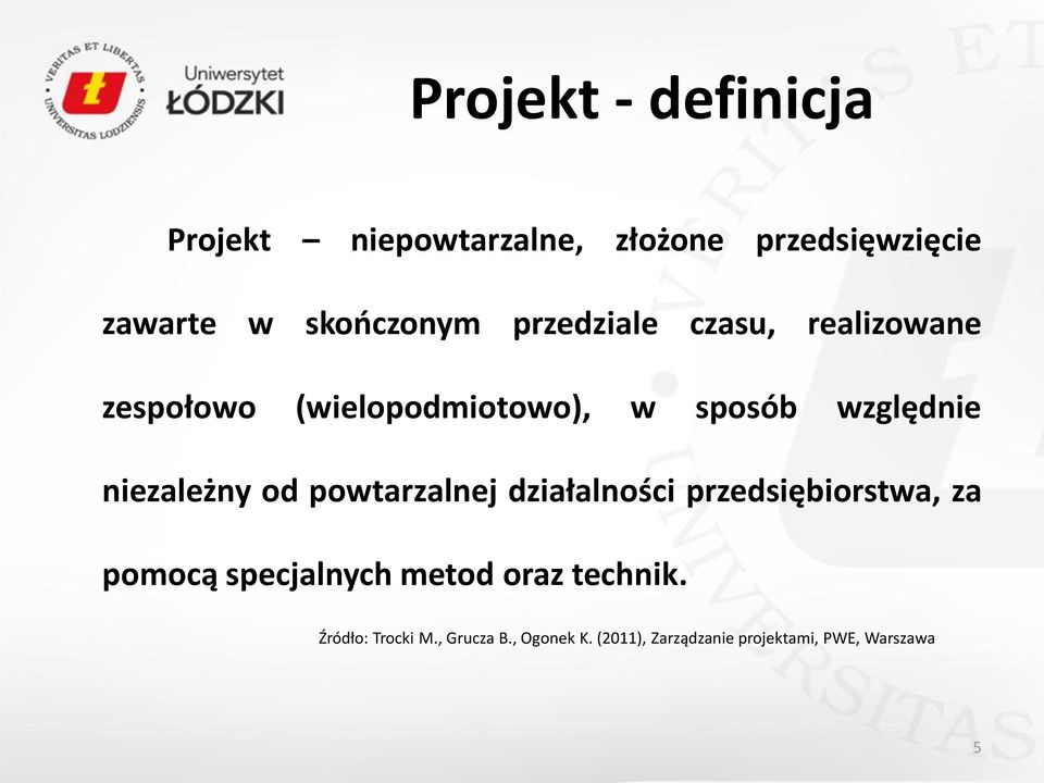 od powtarzalnej działalności przedsiębiorstwa, za pomocą specjalnych metod oraz technik.