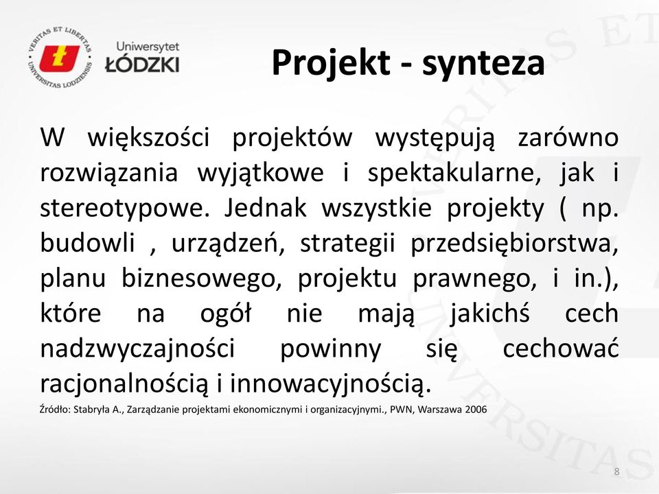 budowli, urządzeń, strategii przedsiębiorstwa, planu biznesowego, prawnego, i in.