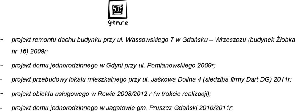 przy ul. Pomianowskiego 2009r; - projekt przebudowy lokalu mieszkalnego przy ul.