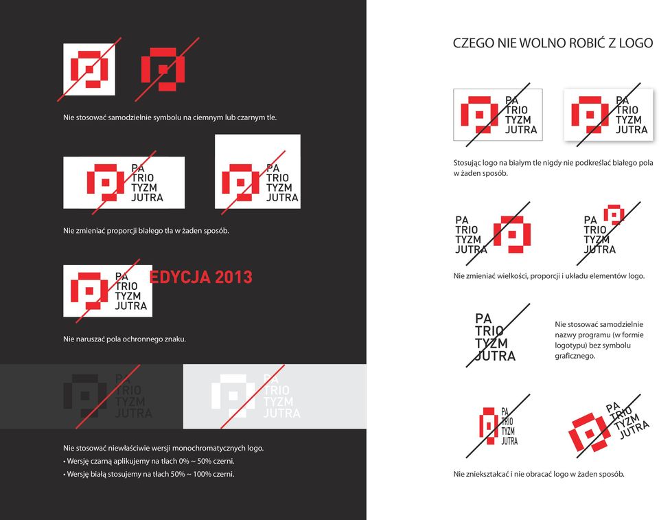 EDYCJ 2013 Nie zmieniać wielkości, proporcji i układu elementów logo. Nie naruszać pola ochronnego znaku.