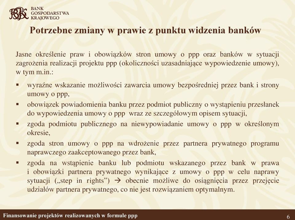 : wyraźne wskazanie możliwości zawarcia umowy bezpośredniej przez bank i strony umowy o ppp, obowiązek powiadomienia banku przez podmiot publiczny o wystąpieniu przesłanek do wypowiedzenia umowy o