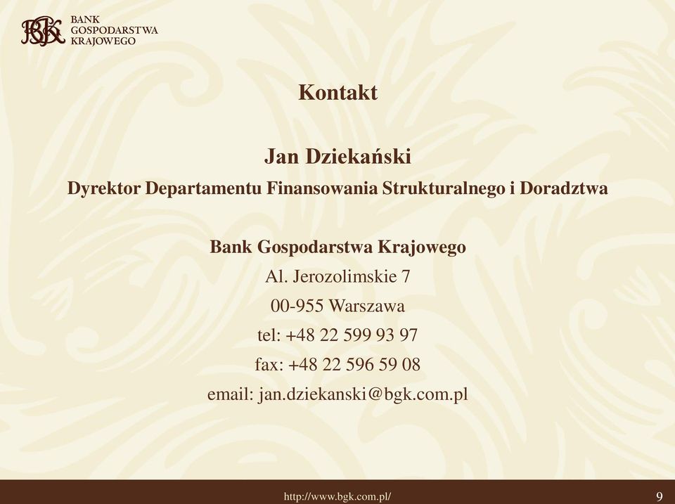 Jerozolimskie 7 00-955 Warszawa tel: +48 22 599 93 97 fax: +48