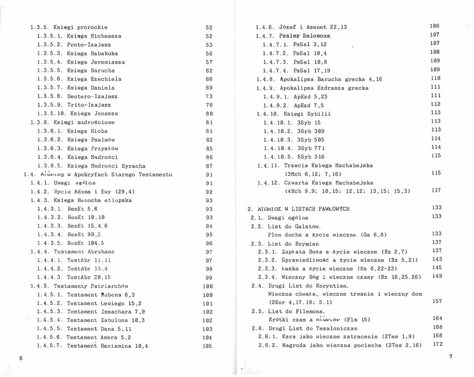 4.9. Apokalipsa Ezdrasza grecka 111 1.3.5.8. Deutero-Izajasz 73 1.4.9. l. ApEzd 5,23 111 1.3.5.9. Tri to-izajasz 76 1.4.9.2. ApEzd 7,5 112 1.3.5. 10. Księga Jonasza 80 1.4. 10. Księgi Sybilii l. 3. 6.