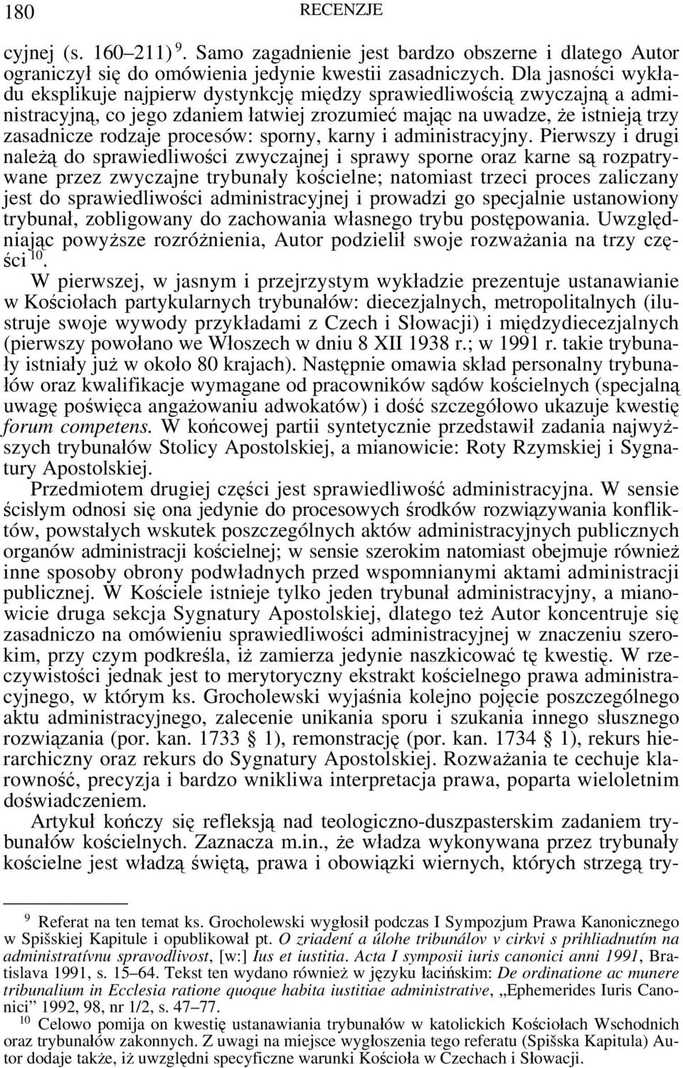 procesów: sporny, karny i administracyjny.