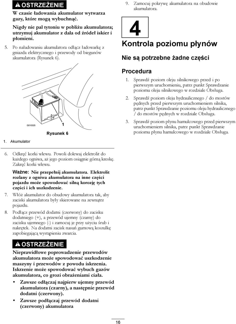 4 Kontrola poziomu płynów Nie są potrzebne żadne części Procedura 1.