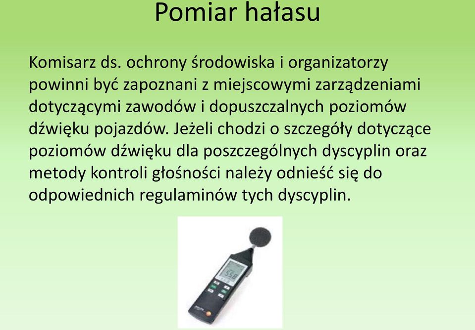 dotyczącymi zawodów i dopuszczalnych poziomów dźwięku pojazdów.