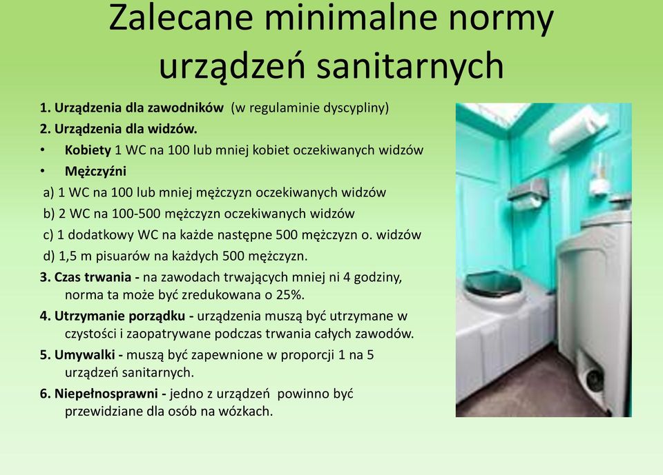 każde następne 500 mężczyzn o. widzów d) 1,5 m pisuarów na każdych 500 mężczyzn. 3. Czas trwania - na zawodach trwających mniej ni 4 