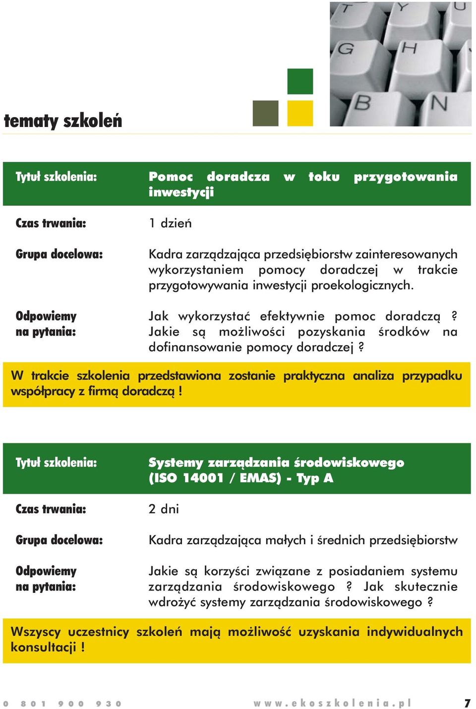 W trakcie szkolenia przedstawiona zostanie praktyczna analiza przypadku współpracy z firmą doradczą!