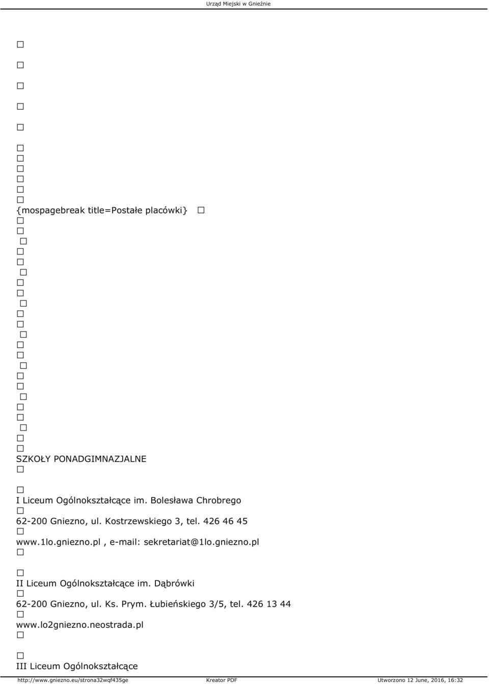 pl, e-mail: sekretariat@1lo.gniezno.pl II Liceum Ogólnokształcące im. Dąbrówki 62-200 Gniezno, ul.