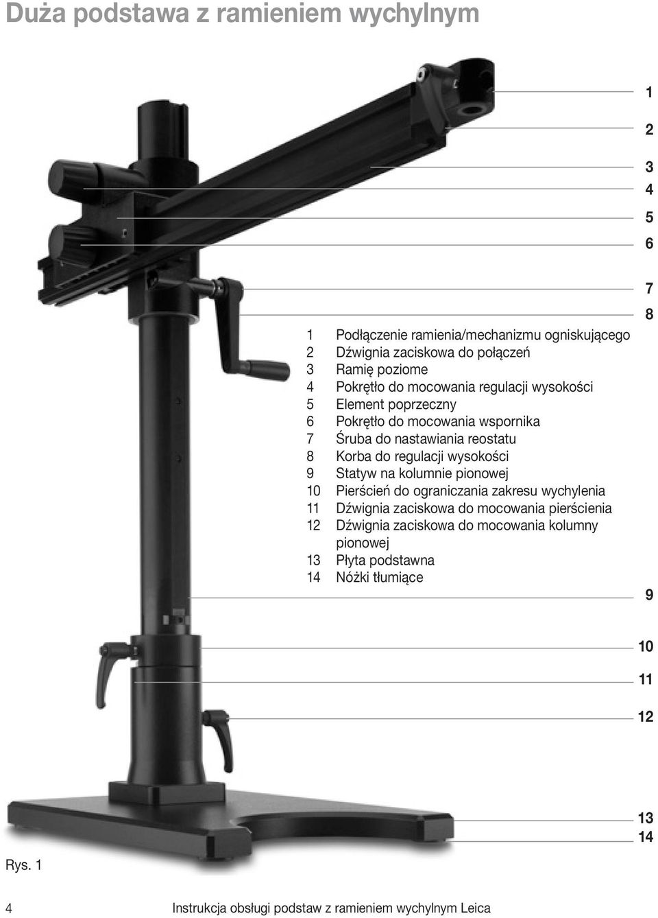 wysokości 9 Statyw na kolumnie pionowej 10 Pierścień do ograniczania zakresu wychylenia 11 Dźwignia zaciskowa do mocowania pierścienia 12 Dźwignia