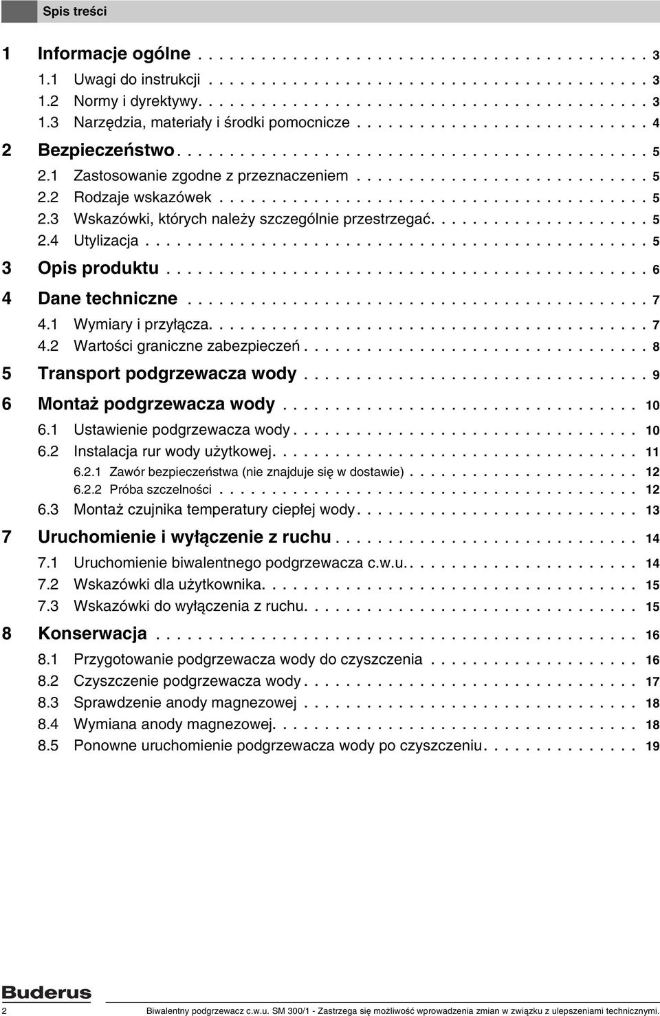 .................... 5.4 Utylizacja................................................ 5 3 Opis produktu.............................................. 6 4 Dane techniczne............................................ 7 4.